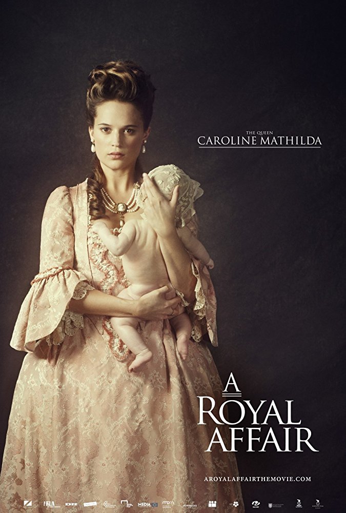 آلیسیا ویکاندر در پوستر فیلم «یک رابطه سلطنتی»(A Royal Affair)